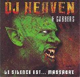 VA - DJ Heaven & Gabbers - Le Silence Est... Massacre (1998)