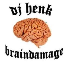 DJ Henk - Braindamage 2010