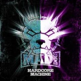 Dj Mad Dog - Hardcore Machine (2011)