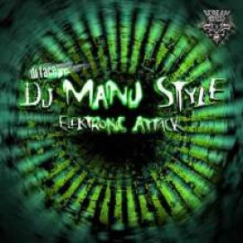 Dj Manu Style - Elektronic Attack (2008)
