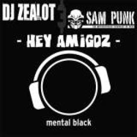 DJ Zealot & Sam Punk - Hey Amigoz (Incl Remixes) (2010)