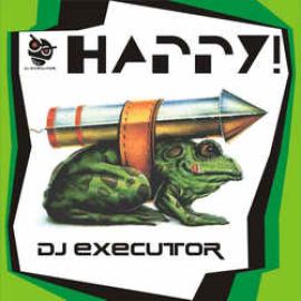 Dj Executor - Happy! (2004)