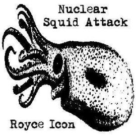 Royce Icon - Nuclear Squid Attack (2008)