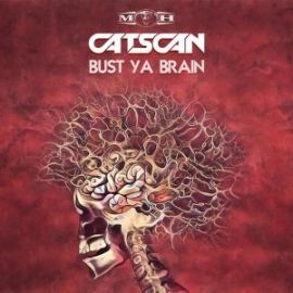 Catscan - Bust Ya Brain (2017)
