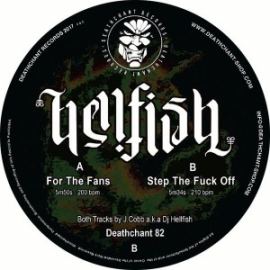 Hellfish - For The Fans / Step The Fuck Off (2017)