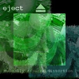 Eject - Mutually Assured Distortion (2009)