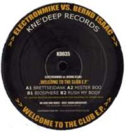 Electronmike vs. Bernd Isaac - Welcome To The Club E.P. (2007)