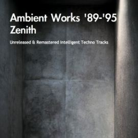 Zenith ‎– Ambient Works '89-'95 (2007)