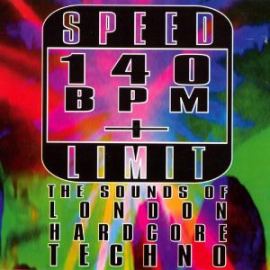 VA - Speed Limit 140 BPM Plus: The Sounds Of London Hardcore Techno (1993)