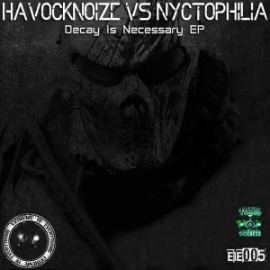 Havocknoize Vs Nyctophilia - Decay Is Necessary EP