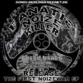 Fanatic Noize Killer - The First Noizewar EP (SBR2000)