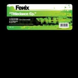 Fenix - Tittiedance EP (2008)