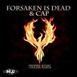 Forsaken Is Dead & Cap - Phoenix Rising (2009)