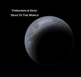 Forsaken Is Dead - Dead To The World (2009)