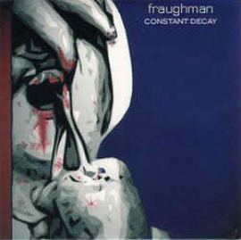 Fraughman - Constant Decay (2003)
