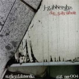 J-Gabbersha - Das Galgenholz (2010)