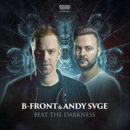 B-Front & Andy Svge - Beat The Darkness