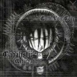 Goth Von Core - Cabalistic Extirpation (2008)