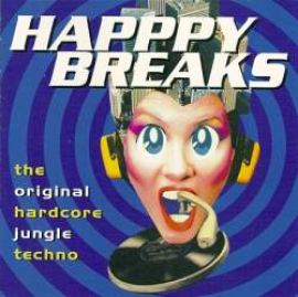 VA - Happy Breaks - The Original Hardcore Jungle Techno (1995)