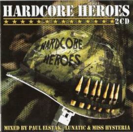 VA - Paul Elstak & Lunatic & Miss Hysteria - Hardcore Heroes (2008)