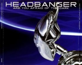 Headbanger - Are You Afraid Of The Dark (2011 Re-Master) (2001)