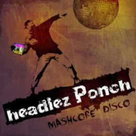 Headlez Ponch - Mashcore Disco (2012)