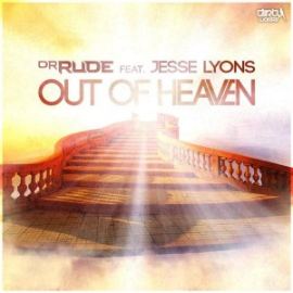 Dr Rude ft. Jesse Lyons - Out Of Heaven