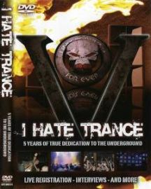 VA - I Hate Trance: 5 Years Of True Dedication To The Underground DVD (2007)