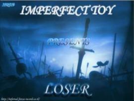 Imperfect Toy Presents - Loser (2009)