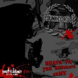 Junkie Kut - Death To The Red Grave Army (2009)