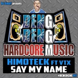 Himoteck feat VTX - Say My Name (2017)