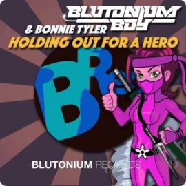 Blutonium Boy & Bonnie Tyler - Holding out for a Hero (2016)