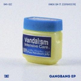 Vandal!sm Feat Eddyhardcore - Gangbang
