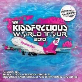 VA - Kiddfectious World Tour 2010 (Unmixed Tracks Plus Two DJ Mixes) (2010)
