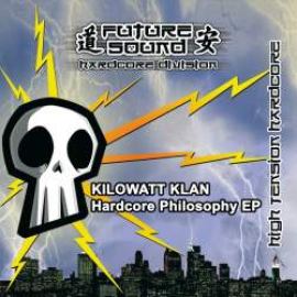 Kilowatt Klan - Hardcore Philosophy EP (2009)