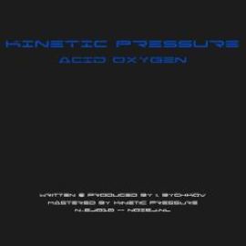 Kinetic Pressure - Acid Oxygen (2011)
