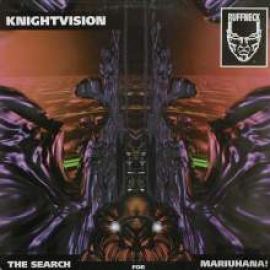 Knightvision - The Search For Mariuhana ! (1997)