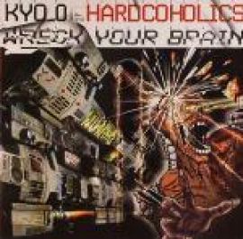 Kyo_o - Hardcoholics - Wreck Your Brain (2006)