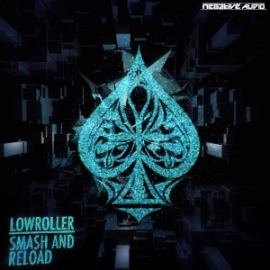 Lowroller - Smash And Reload (2016)