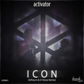 Activator - Icon (Infirium & D-Verze Remix) (2017)
