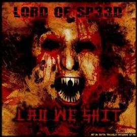 Lord Of Sp33d - Lau We Shit (2010)