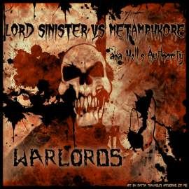 Lord Sinister VS Metamphkore AKA Hells Authority - Warlords (2010)