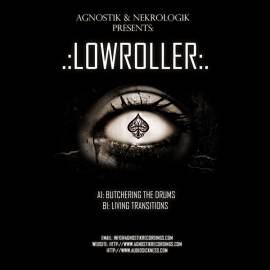 Lowroller - Butchering Drums / Living Transitions (2011)