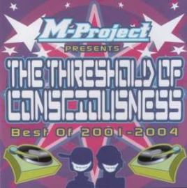 M-Project - The Threshold Of Consciousness: Best Of 2001-2004 (2004)