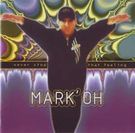 Mark 'Oh - Never Stop That Feeling (1995)