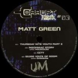 Matt Green - Corrupt Redux #3 (2009)