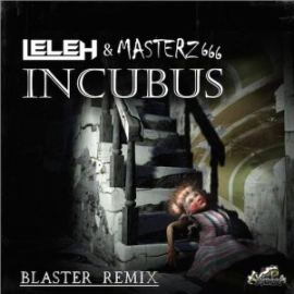Lele H & Masterz 666 - Incubus (Blaster Remix) (2017)