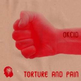 Okcid - Torture And Pain (2008)