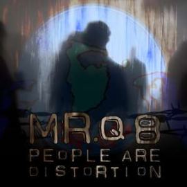 Mr.Q8 - People Are Distortion (2008)