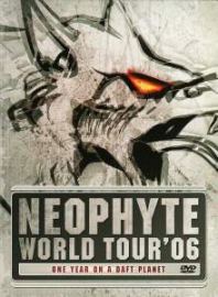 Neophyte - Neophyte World Tour '06 - One Year On A Daft Planet DVD (2007)